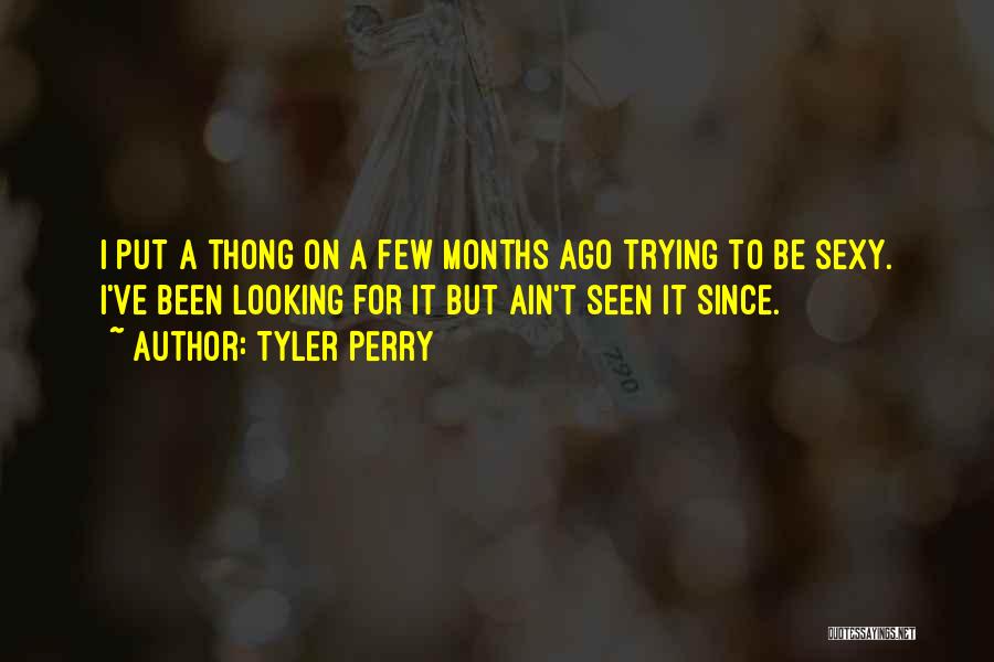 Thong Quotes By Tyler Perry