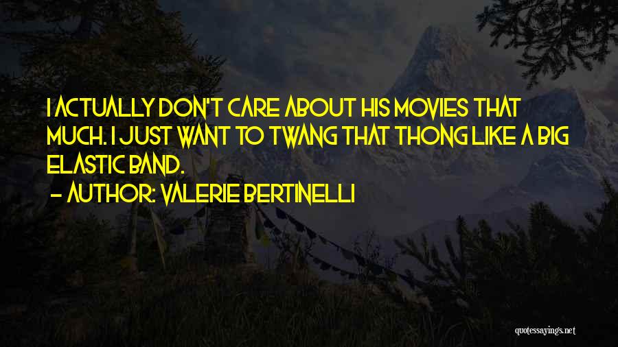 Thong Quotes By Valerie Bertinelli