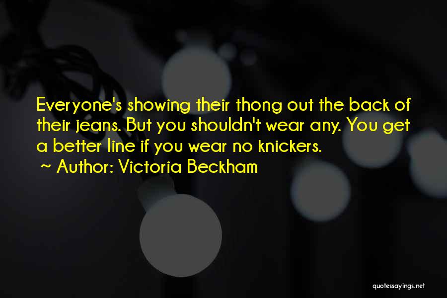 Thong Quotes By Victoria Beckham