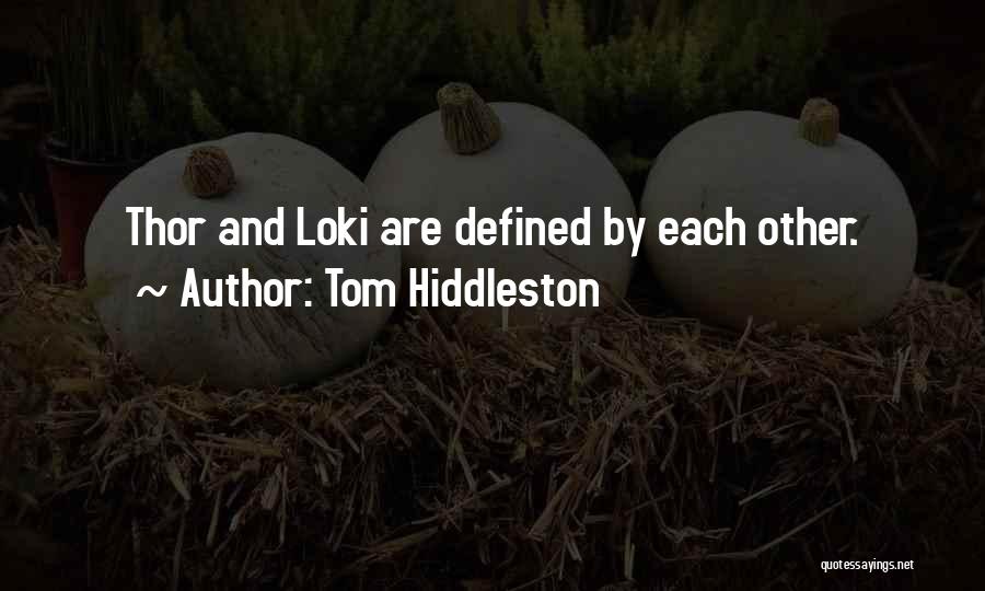 Thor And Loki Quotes By Tom Hiddleston