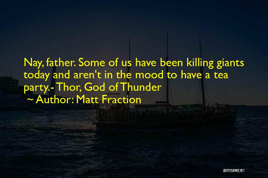 Thor God Of Thunder Quotes By Matt Fraction