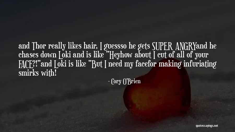 Thor Loki Quotes By Cory O'Brien Thor Loki Quotes By Cory O'Brien