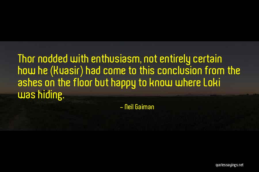 Thor Loki Quotes By Neil Gaiman Thor Loki Quotes By Neil Gaiman