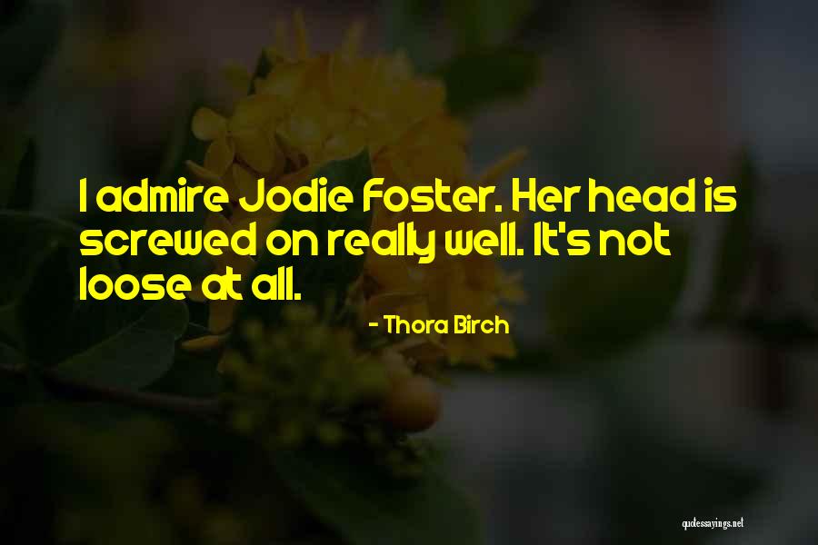 Thora Birch Quotes 137328 Thora Birch Quotes 137328