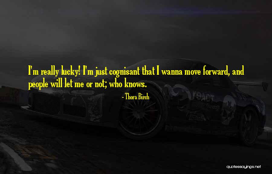 Thora Birch Quotes 1917842 Thora Birch Quotes 1917842