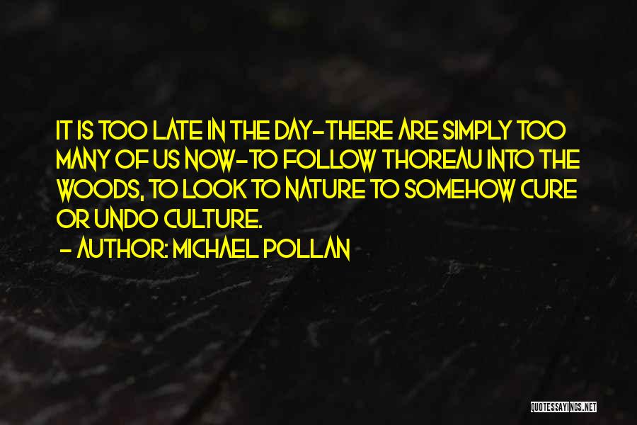 Thoreau Into The Woods Quotes By Michael Pollan