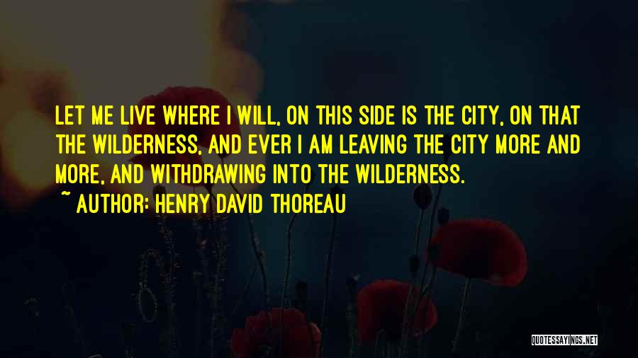 Thoreau Wilderness Quotes By Henry David Thoreau