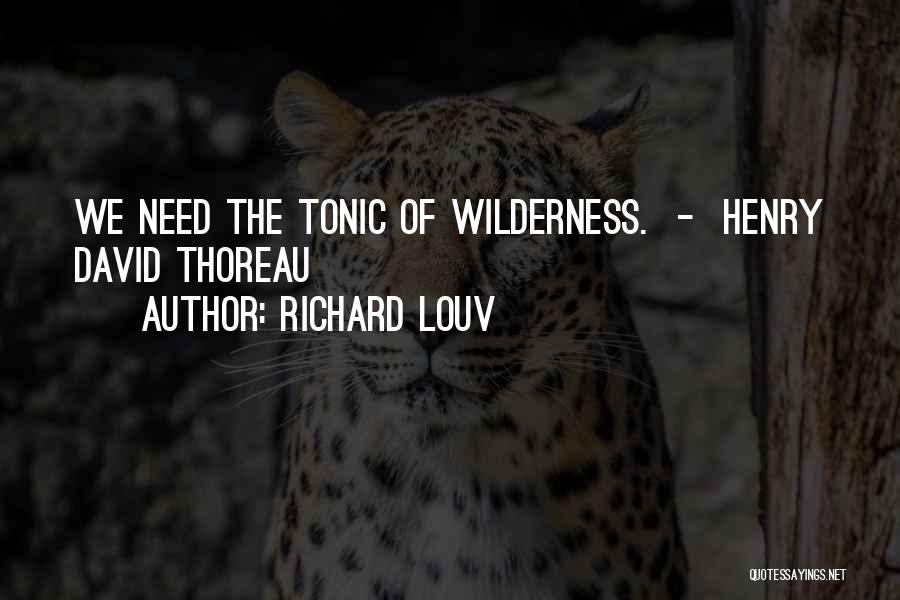 Thoreau Wilderness Quotes By Richard Louv