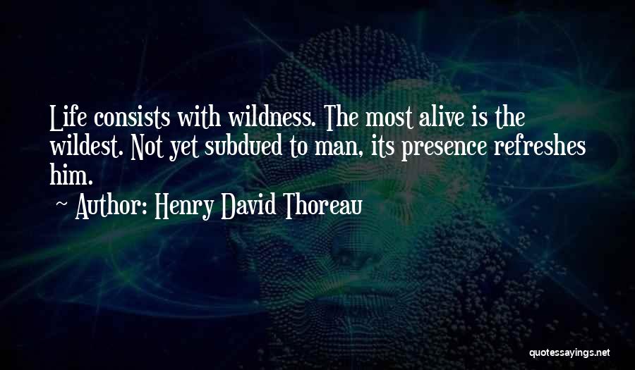 Thoreau Wildness Quotes By Henry David Thoreau