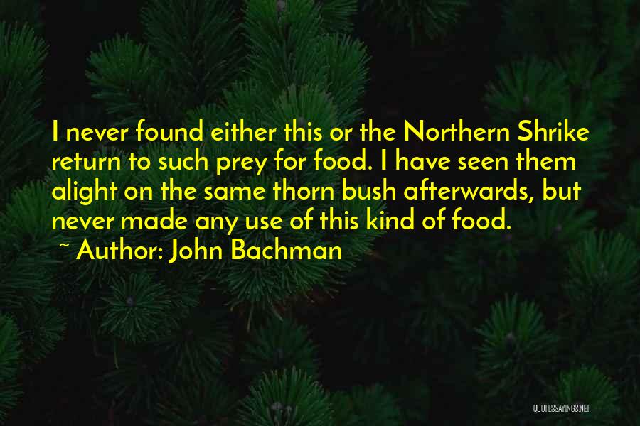 Thorn Bush Quotes By John Bachman