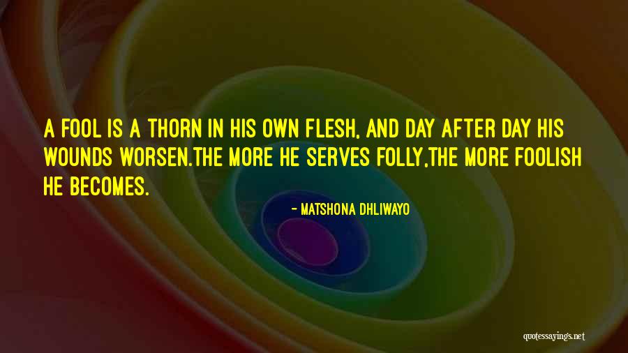 Thorn Quotes Quotes By Matshona Dhliwayo Thorn Quotes Quotes By Matshona Dhliwayo