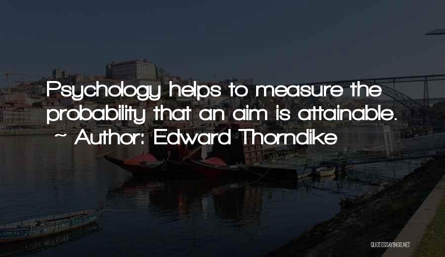 Thorndike Quotes By Edward Thorndike