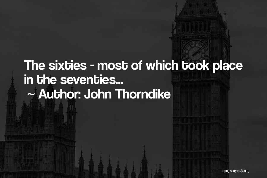 Thorndike Quotes By John Thorndike