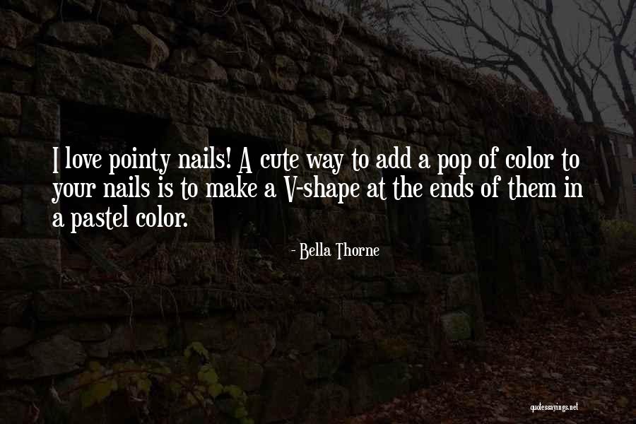 Thorne Quotes By Bella Thorne Thorne Quotes By Bella Thorne