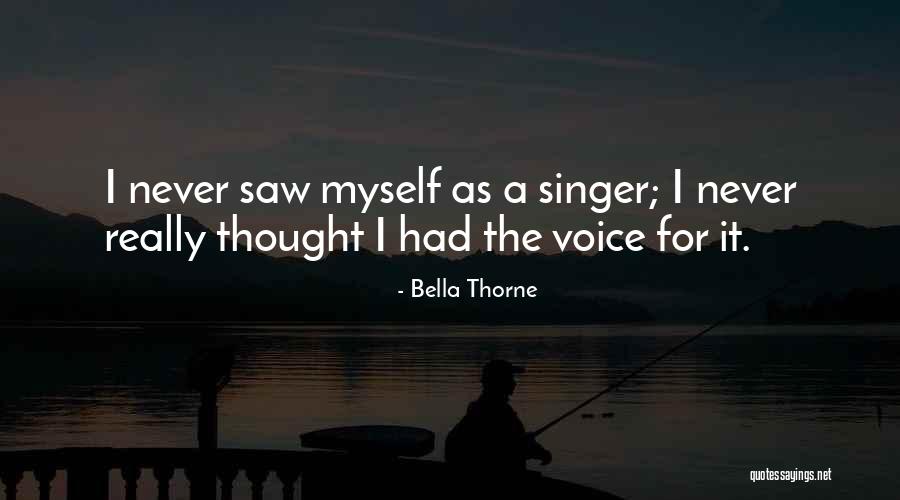 Thorne Quotes By Bella Thorne Thorne Quotes By Bella Thorne