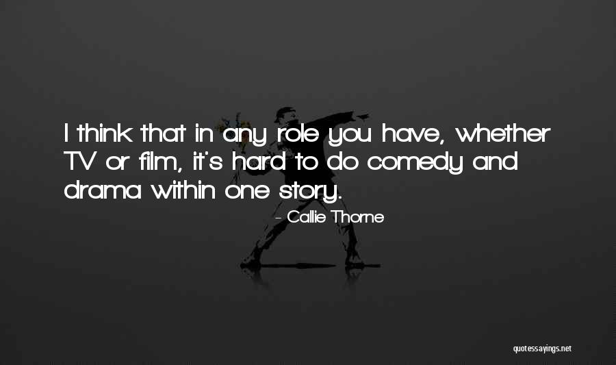 Thorne Quotes By Callie Thorne Thorne Quotes By Callie Thorne