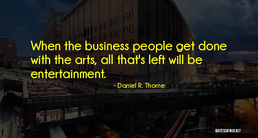 Thorne Quotes By Daniel R. Thorne Thorne Quotes By Daniel R. Thorne