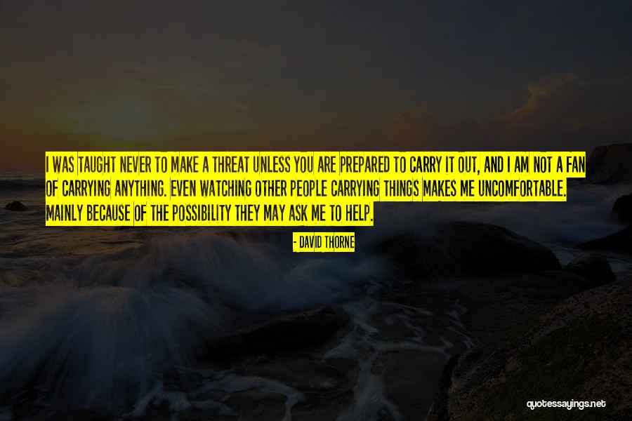 Thorne Quotes By David Thorne Thorne Quotes By David Thorne