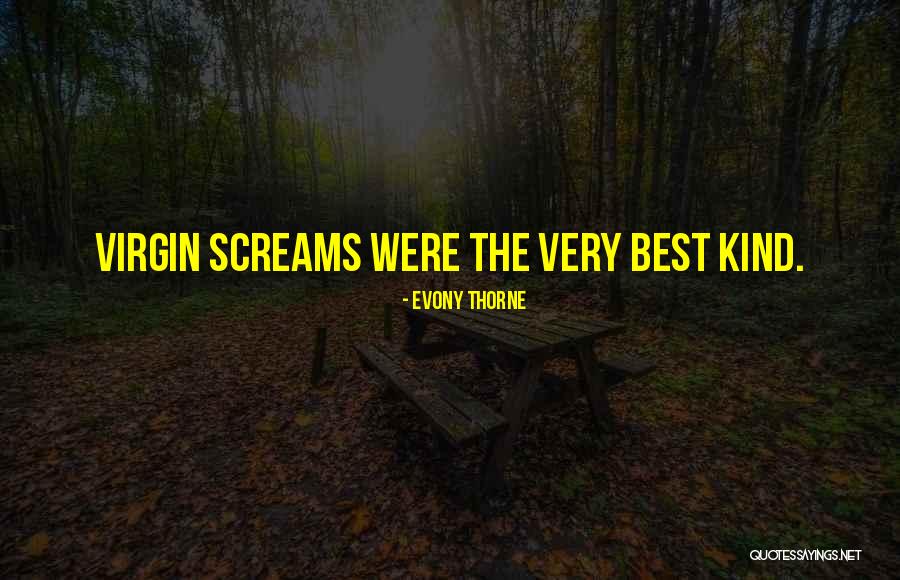 Thorne Quotes By Evony Thorne Thorne Quotes By Evony Thorne