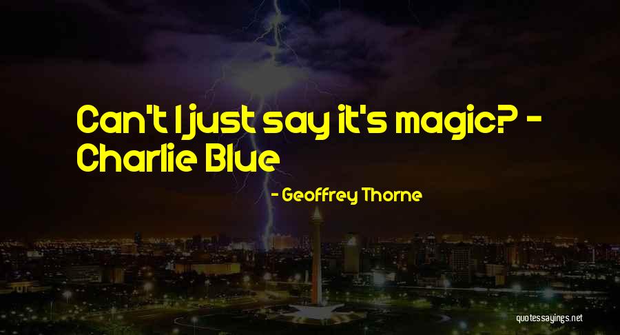 Thorne Quotes By Geoffrey Thorne Thorne Quotes By Geoffrey Thorne