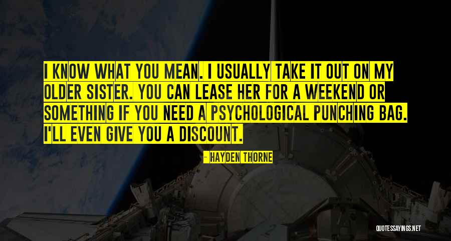 Thorne Quotes By Hayden Thorne Thorne Quotes By Hayden Thorne