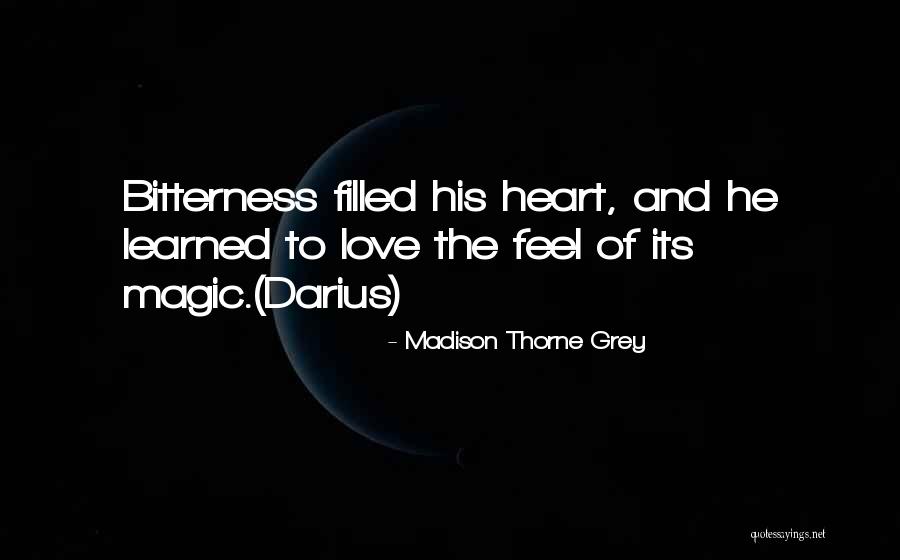 Thorne Quotes By Madison Thorne Grey Thorne Quotes By Madison Thorne Grey