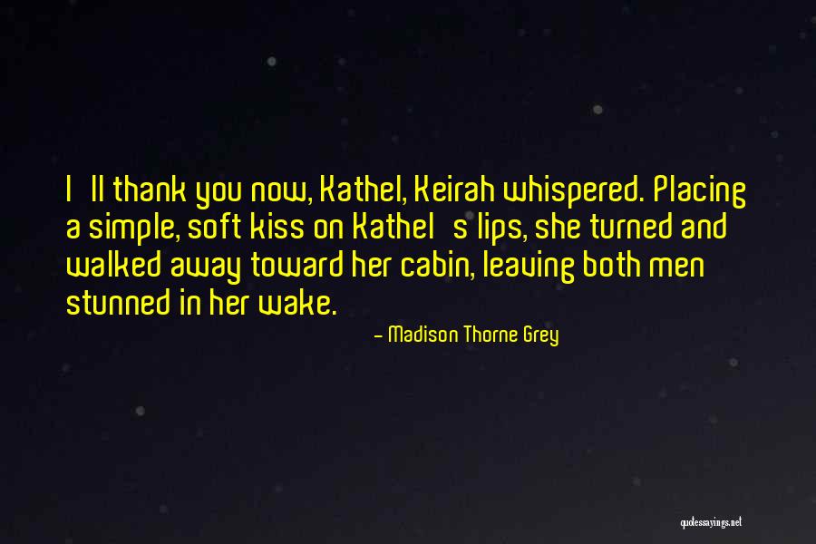 Thorne Quotes By Madison Thorne Grey Thorne Quotes By Madison Thorne Grey