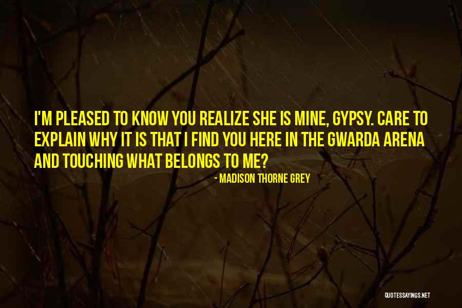 Thorne Quotes By Madison Thorne Grey Thorne Quotes By Madison Thorne Grey