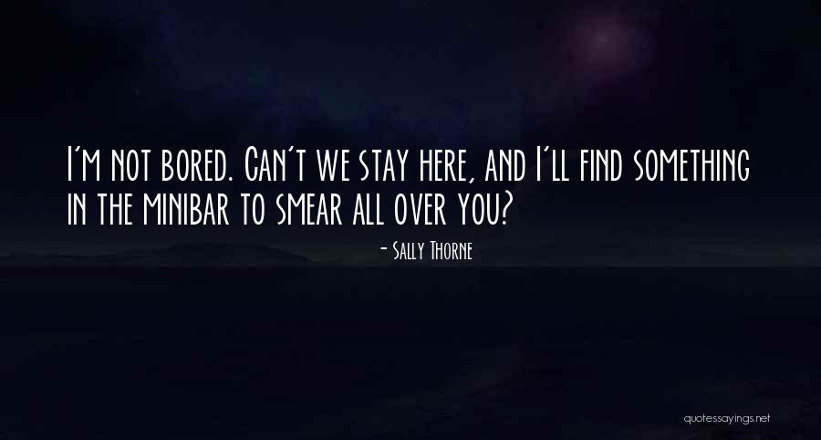 Thorne Quotes By Sally Thorne Thorne Quotes By Sally Thorne