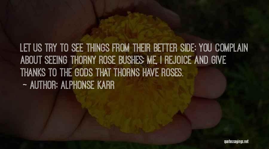 Thorns And Roses Quotes By Alphonse Karr