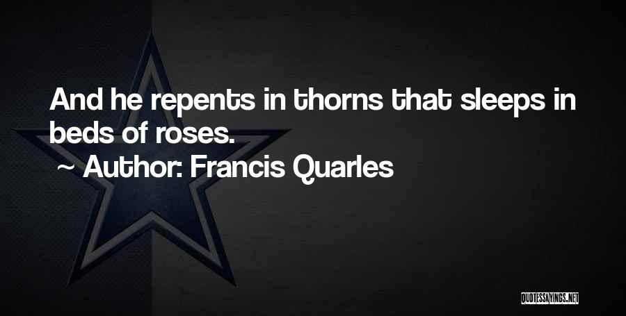 Thorns And Roses Quotes By Francis Quarles