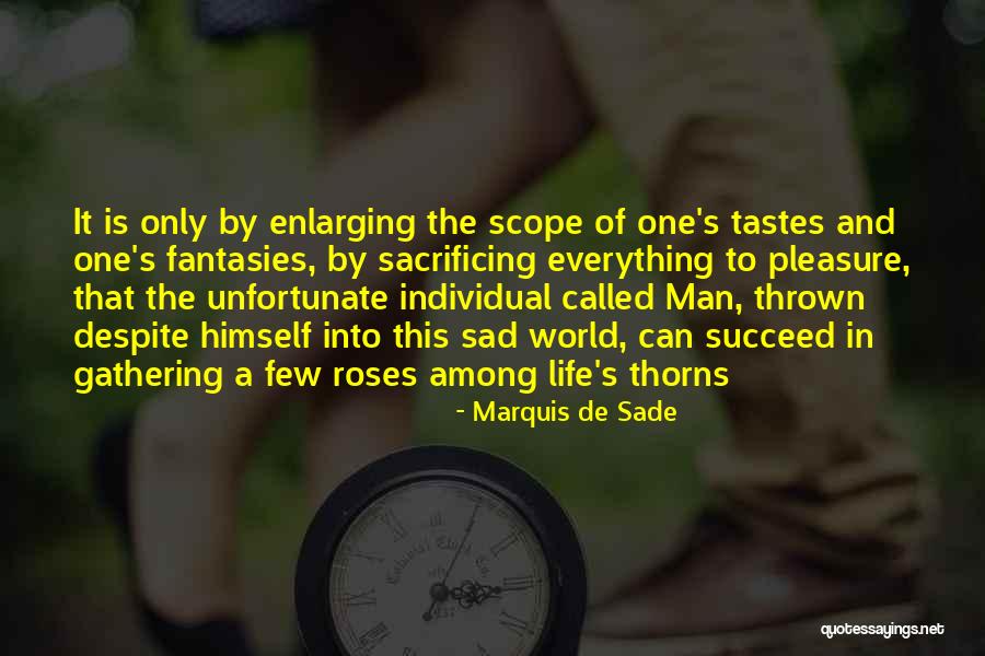 Thorns And Roses Quotes By Marquis De Sade