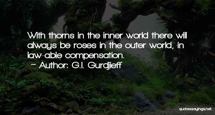 Thorns On Roses Quotes By G.I. Gurdjieff