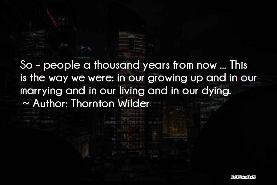 Thornton Wilder Quotes 130342