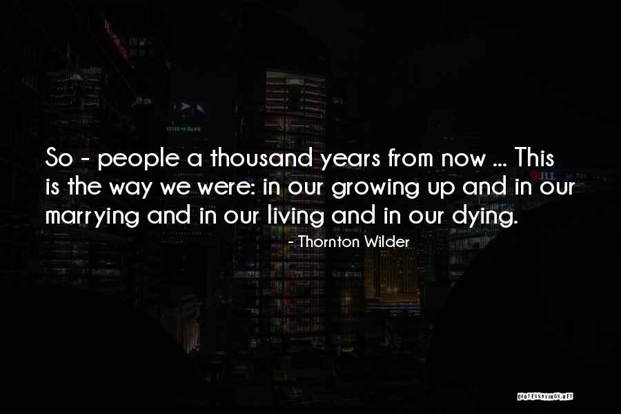 Thornton Wilder Quotes 130342