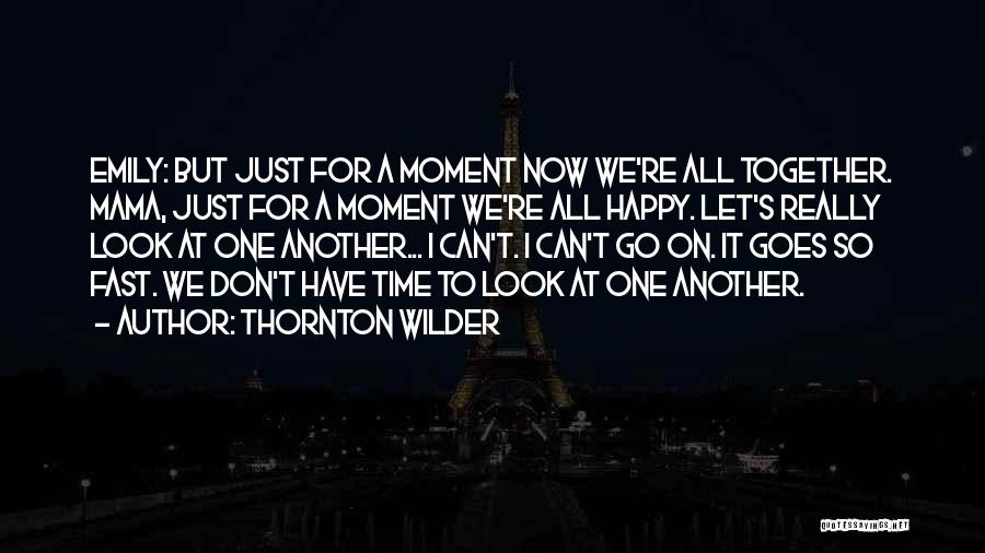 Thornton Wilder Quotes 1766156