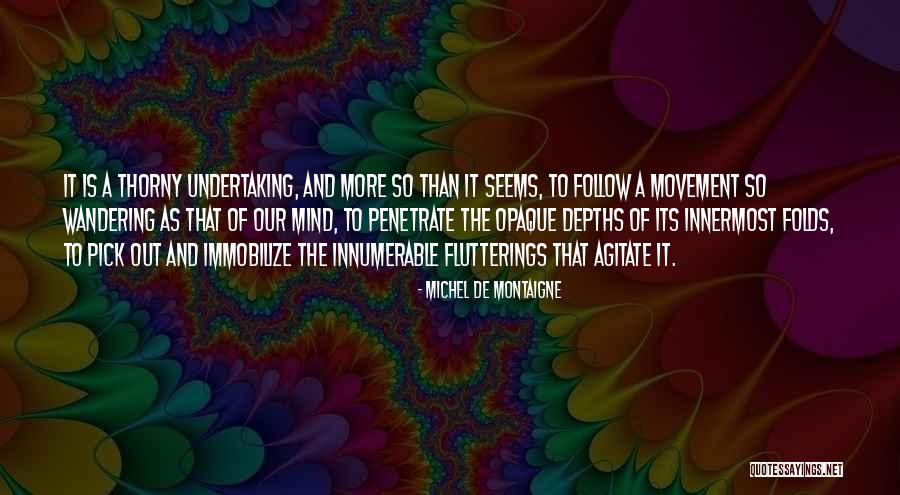 Thorny Quotes By Michel De Montaigne Thorny Quotes By Michel De Montaigne