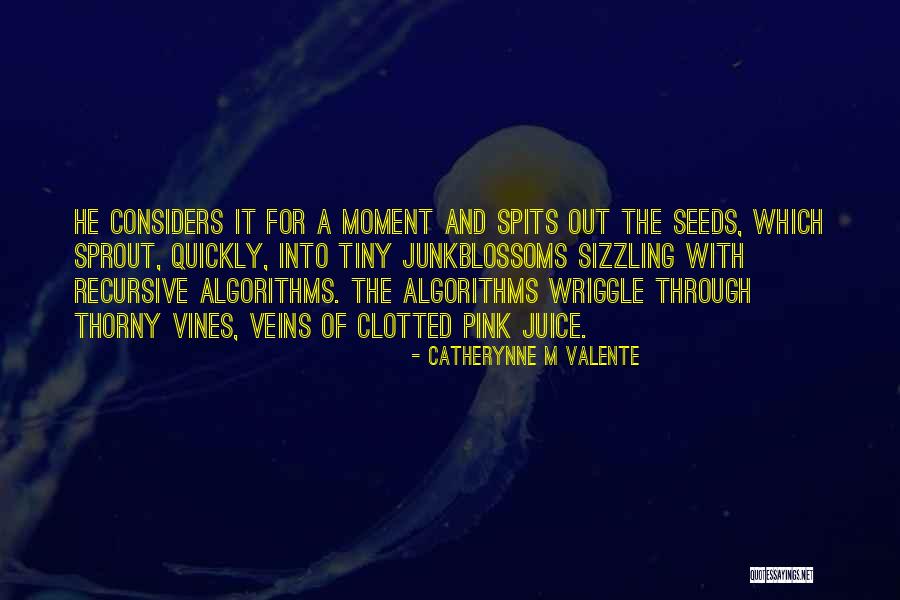 Thorny Vines Quotes By Catherynne M Valente Thorny Vines Quotes By Catherynne M Valente