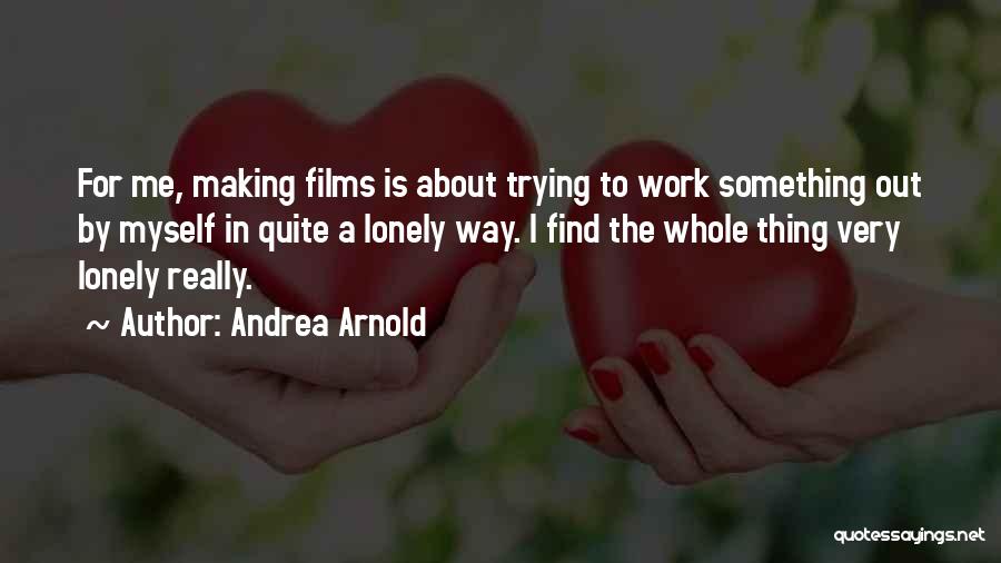Thorolvsen Quotes By Andrea Arnold
