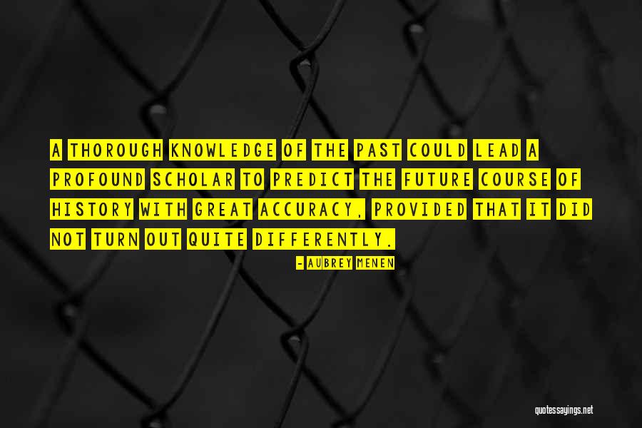 Thorough Knowledge Quotes By Aubrey Menen Thorough Knowledge Quotes By Aubrey Menen