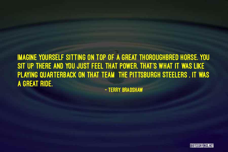 Thoroughbred Quotes By Terry Bradshaw Thoroughbred Quotes By Terry Bradshaw