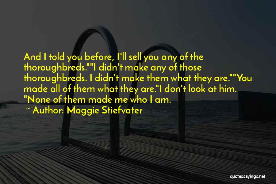 Thoroughbreds Quotes By Maggie Stiefvater