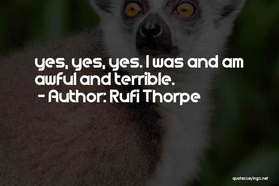 Thorpe Quotes By Rufi Thorpe