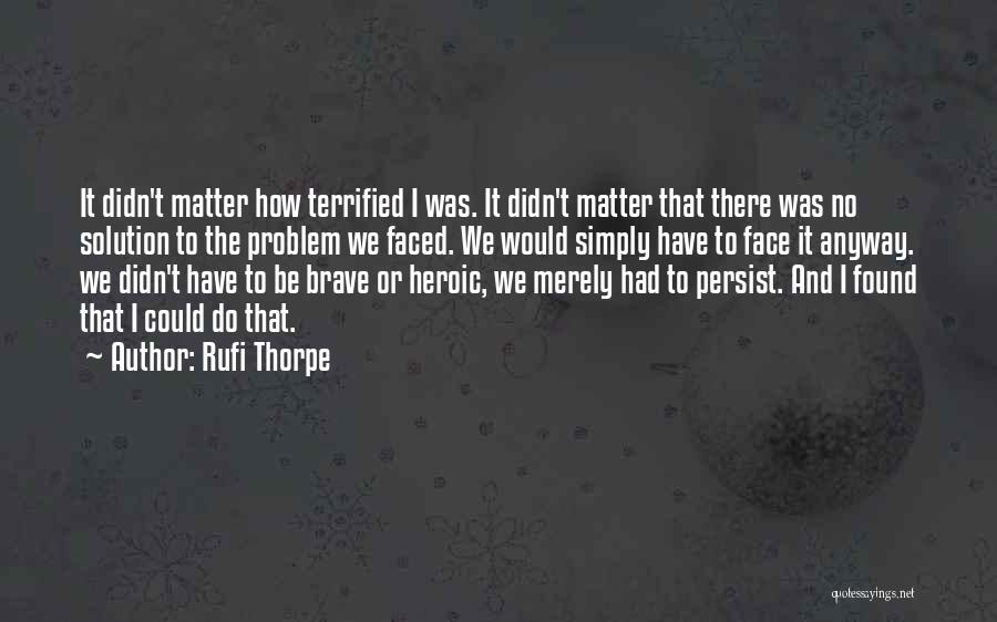 Thorpe Quotes By Rufi Thorpe