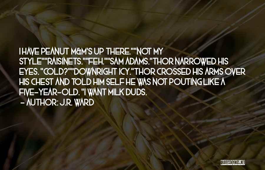 Thor's Quotes By J.R. Ward