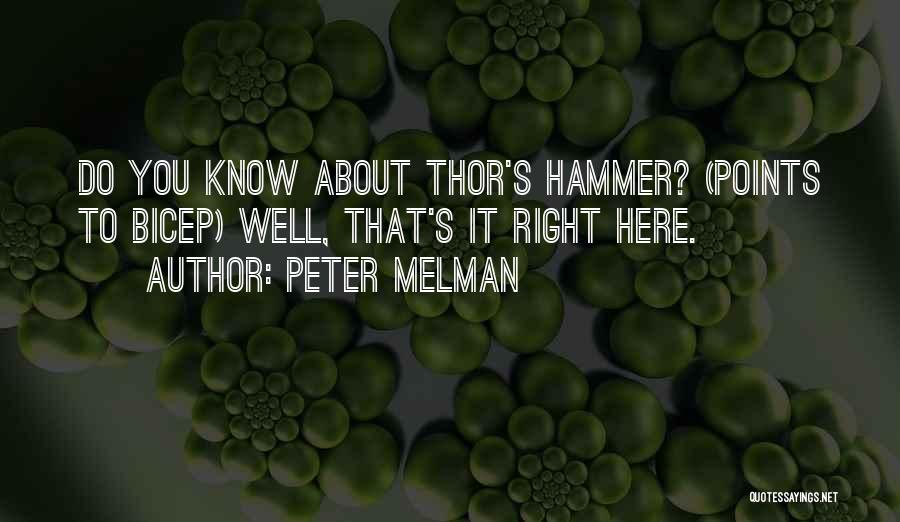 Thor's Quotes By Peter Melman