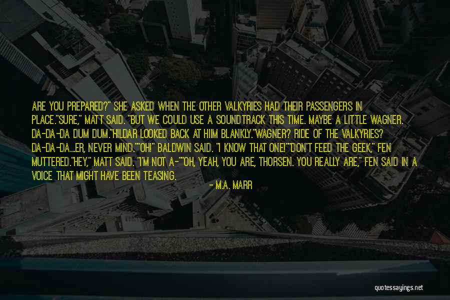 Thorsen Quotes By M.A. Marr Thorsen Quotes By M.A. Marr
