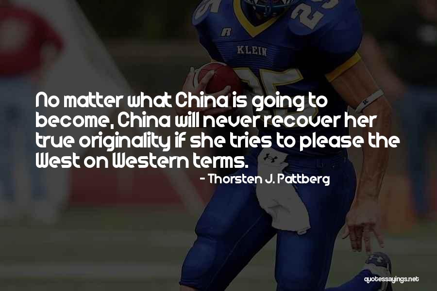 Thorsten Quotes By Thorsten J. Pattberg Thorsten Quotes By Thorsten J. Pattberg