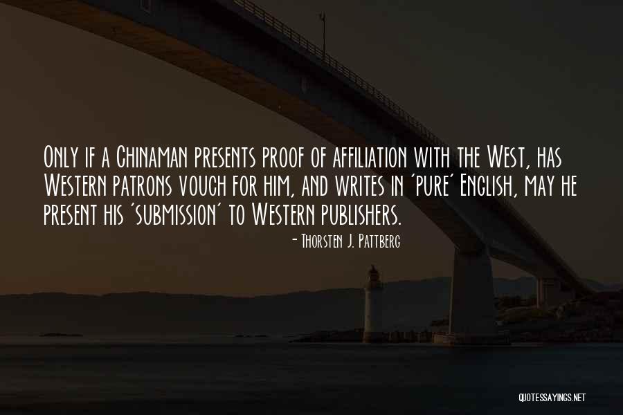 Thorsten Quotes By Thorsten J. Pattberg Thorsten Quotes By Thorsten J. Pattberg