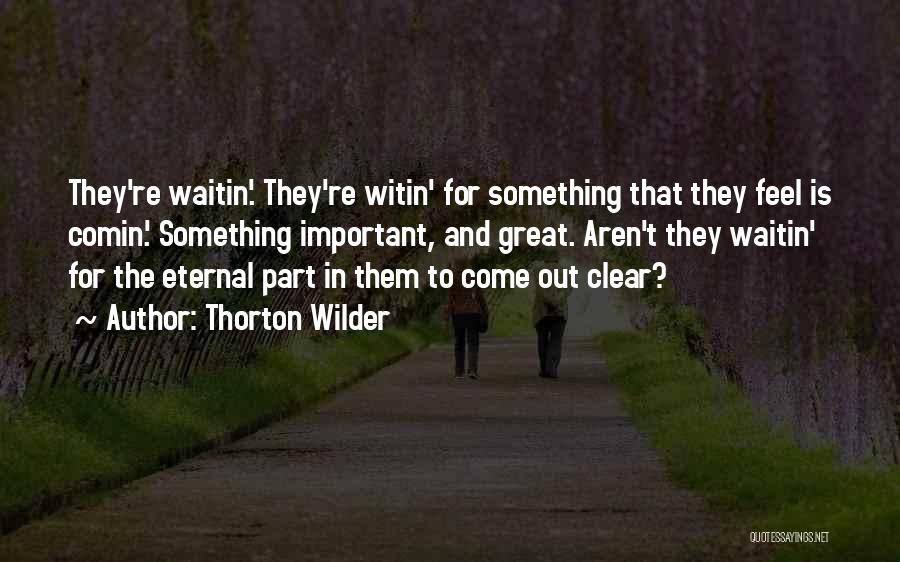 Thorton Wilder Quotes 2001990